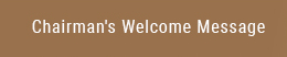 Chairman's Welcome Message Button