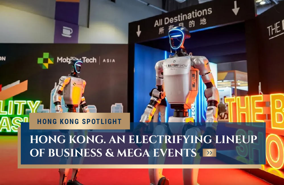Hong Kong. An Electrifying Lineup of Business & Mega Events